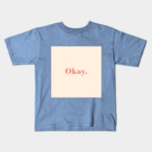 Okay caption in pastel Kids T-Shirt